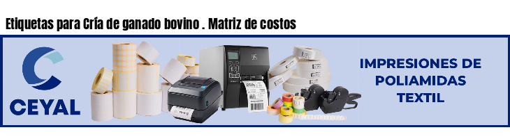 Etiquetas para Cría de ganado bovino . Matriz de costos