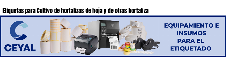 Etiquetas para Cultivo de hortalizas de hoja y de otras hortaliza