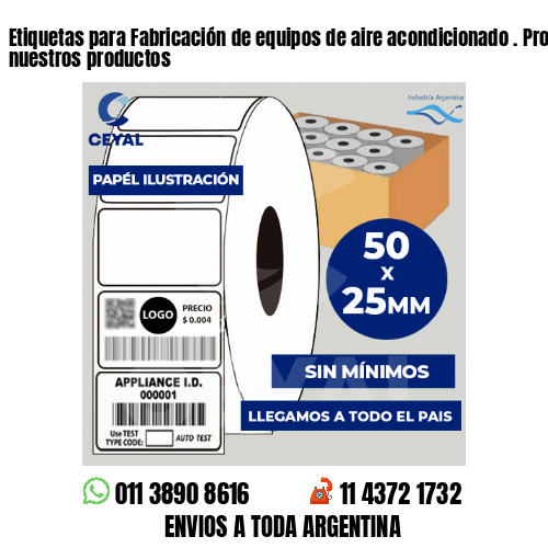 Etiquetas para Fabricación de equipos de aire acondicionado . Producimos nuestros productos