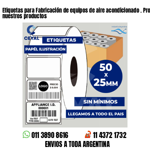 Etiquetas para Fabricación de equipos de aire acondicionado . Producimos nuestros productos