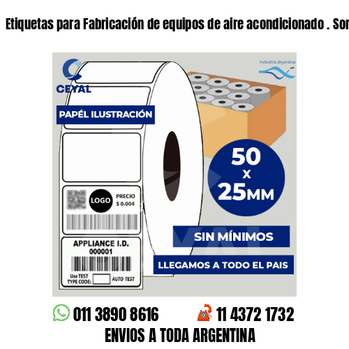 Etiquetas para Fabricación de equipos de aire acondicionado . Somos fabricantes