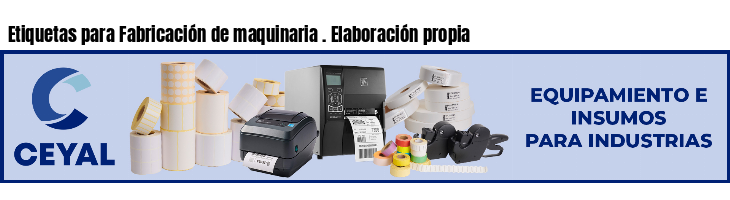 Etiquetas para Fabricación de maquinaria . Elaboración propia