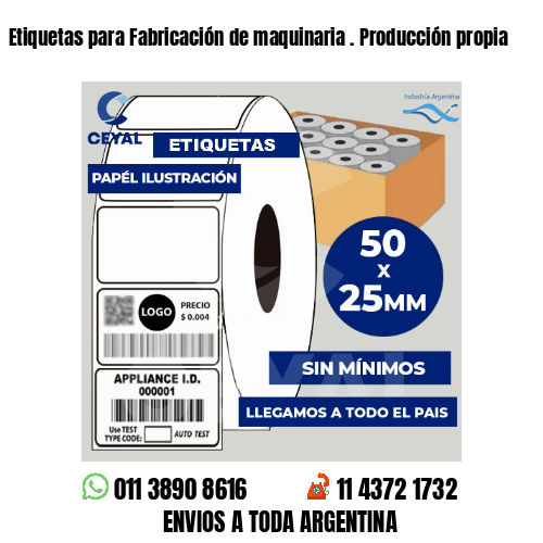 Etiquetas para Fabricación de maquinaria . Producción propia