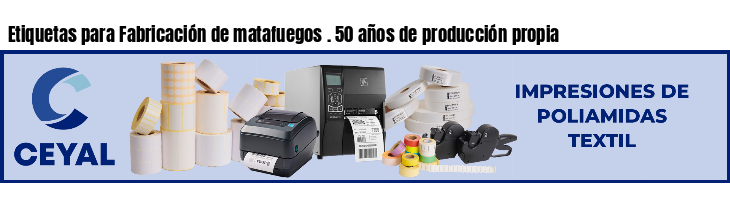 Etiquetas para Fabricación de matafuegos . 50 años de producción propia
