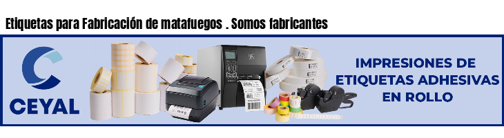 Etiquetas para Fabricación de matafuegos . Somos fabricantes