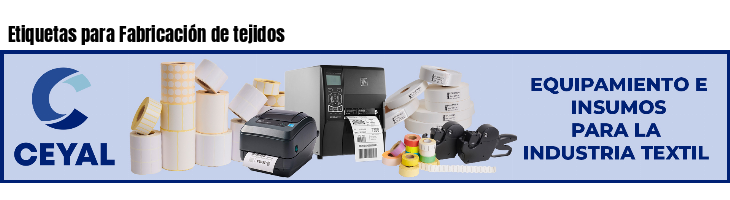 Etiquetas para Fabricación de tejidos