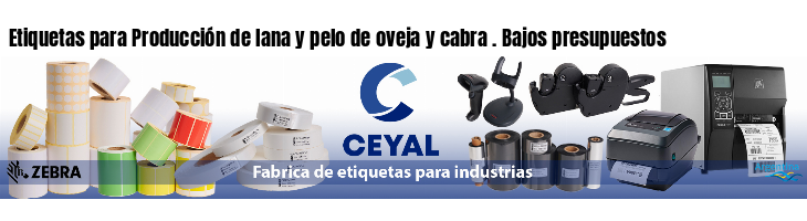 Etiquetas para Producción de lana y pelo de oveja y cabra . Bajos presupuestos