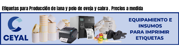 Etiquetas para Producción de lana y pelo de oveja y cabra . Precios a medida