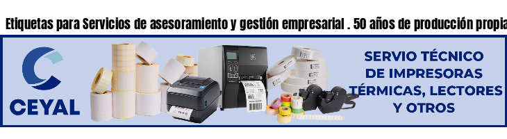 Etiquetas para Servicios de asesoramiento y gestión empresarial . 50 años de producción propia