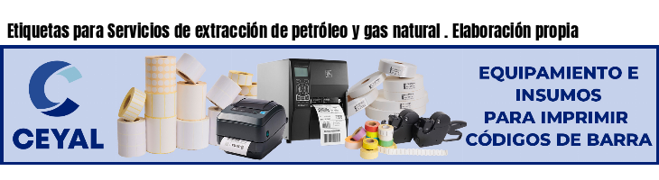 Etiquetas para Servicios de extracción de petróleo y gas natural . Elaboración propia