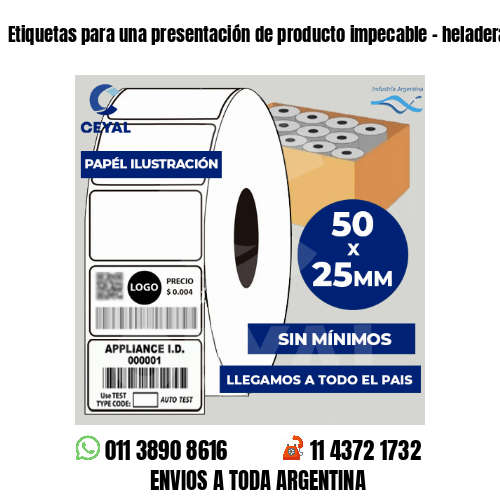 Etiquetas para una presentación de producto impecable – heladeras