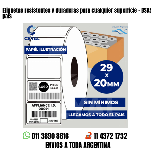 Etiquetas resistentes y duraderas para cualquier superficie – BSAS y todo el país