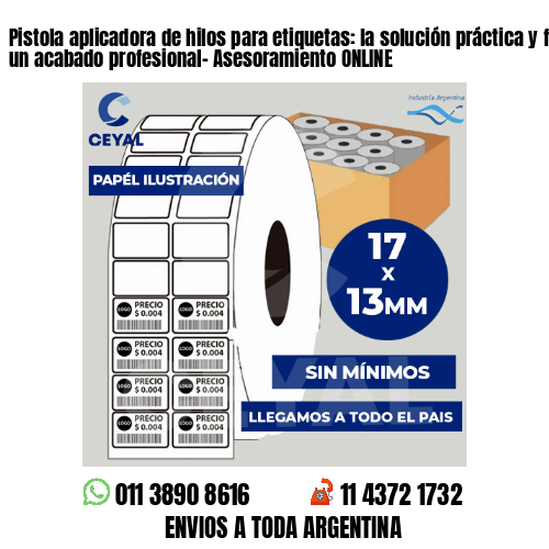 Pistola aplicadora de hilos para etiquetas: la solución práctica y fácil para un acabado profesional- Asesoramiento ONLINE