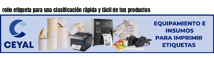 rollo etiqueta para una clasificación rápida y fácil de tus productos