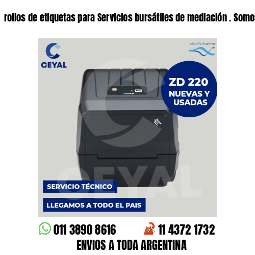 rollos de etiquetas para Servicios bursátiles de mediación . Somos fabricantes