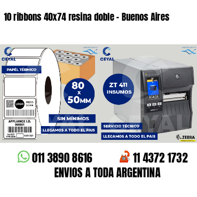 10 ribbons 40x74 resina doble - Buenos Aires