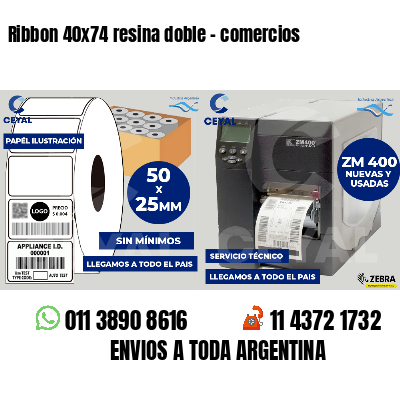 Ribbon 40x74 resina doble - comercios