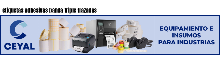 etiquetas adhesivas banda triple frazadas