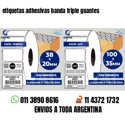 etiquetas adhesivas banda triple guantes