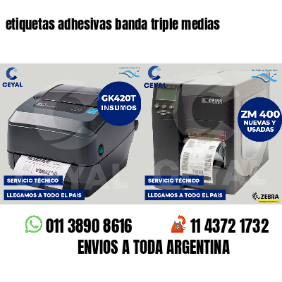 etiquetas adhesivas banda triple medias