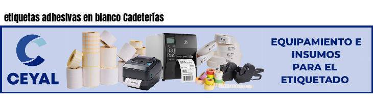 etiquetas adhesivas en blanco Cadeterías