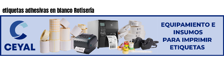 etiquetas adhesivas en blanco Rotisería