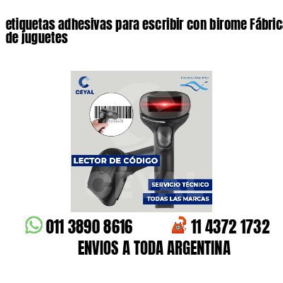 etiquetas adhesivas para escribir con birome Fábrica de juguetes