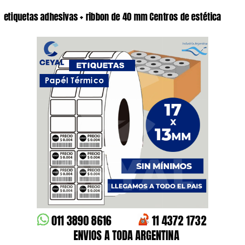 etiquetas adhesivas   ribbon de 40 mm Centros de estética