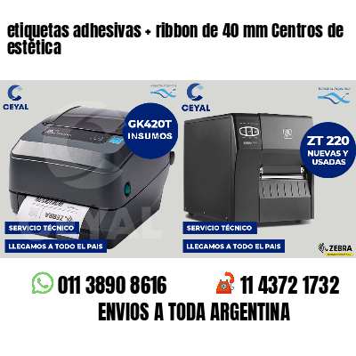 etiquetas adhesivas   ribbon de 40 mm Centros de estética