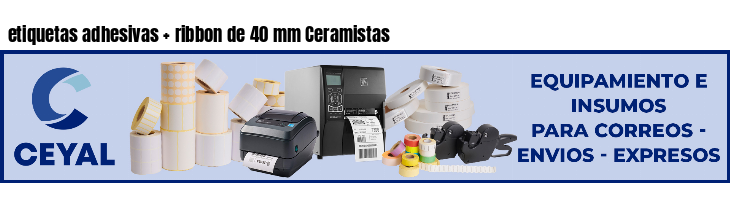 etiquetas adhesivas   ribbon de 40 mm Ceramistas
