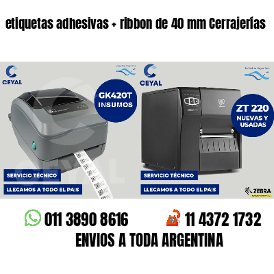 etiquetas adhesivas   ribbon de 40 mm Cerrajerías