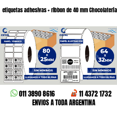etiquetas adhesivas   ribbon de 40 mm Chocolaterías