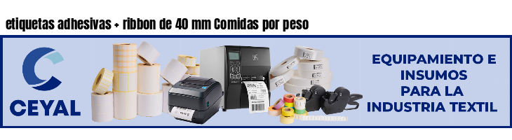 etiquetas adhesivas   ribbon de 40 mm Comidas por peso