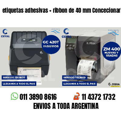 etiquetas adhesivas   ribbon de 40 mm Concecionaria
