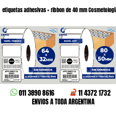 etiquetas adhesivas   ribbon de 40 mm Cosmetología