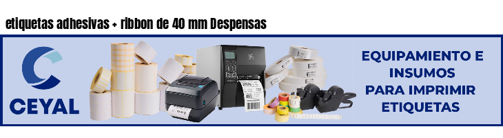 etiquetas adhesivas   ribbon de 40 mm Despensas