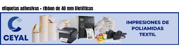 etiquetas adhesivas   ribbon de 40 mm Dietéticas