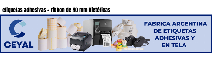 etiquetas adhesivas   ribbon de 40 mm Dietéticas