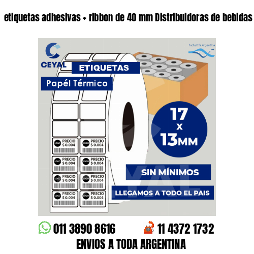 etiquetas adhesivas   ribbon de 40 mm Distribuidoras de bebidas