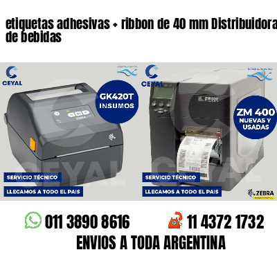 etiquetas adhesivas   ribbon de 40 mm Distribuidoras de bebidas