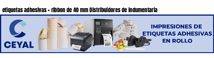 etiquetas adhesivas   ribbon de 40 mm Distribuidores de indumentaria