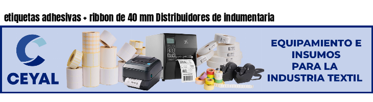 etiquetas adhesivas   ribbon de 40 mm Distribuidores de indumentaria
