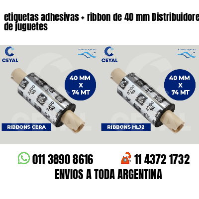 etiquetas adhesivas   ribbon de 40 mm Distribuidores de juguetes