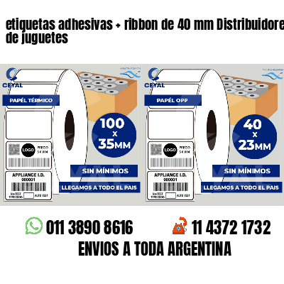 etiquetas adhesivas   ribbon de 40 mm Distribuidores de juguetes
