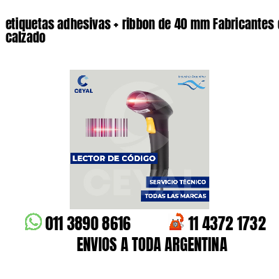 etiquetas adhesivas   ribbon de 40 mm Fabricantes de calzado