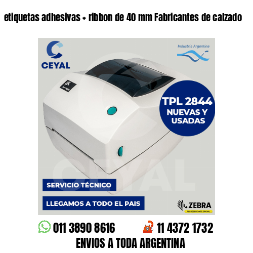 etiquetas adhesivas   ribbon de 40 mm Fabricantes de calzado