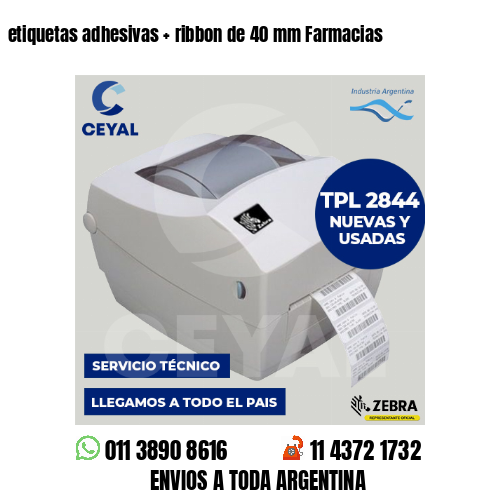 etiquetas adhesivas   ribbon de 40 mm Farmacias