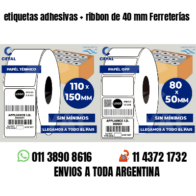 etiquetas adhesivas   ribbon de 40 mm Ferreterías