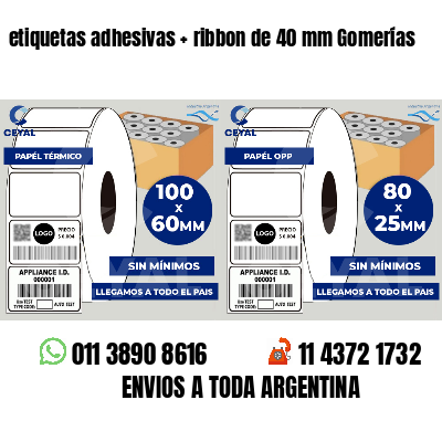 etiquetas adhesivas   ribbon de 40 mm Gomerías