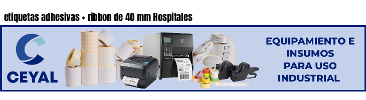 etiquetas adhesivas   ribbon de 40 mm Hospitales
